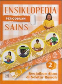 Image of Ensiklopedia Percobaan Sains 2 | Keajaiban Alam Di Sekitar Rumah