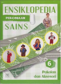 Image of Ensiklopedia Percobaan Sains 6 | Pakaian Dan Aksesoris