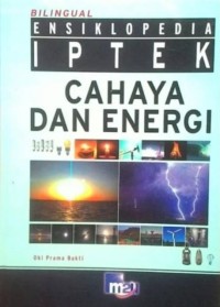 Bilingual Ensiklopedia IPTEK Cahaya dan Energi