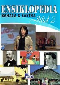 Ensiklopedia Bahasa & Sastra Jilid 2