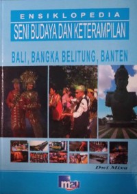 Image of Ensiklopedia Seni Budaya Dan Keterampilan | Bali, Bangka Belitung, Banten