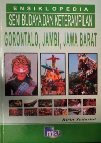 Image of Ensiklopedia Seni Budaya Dan Keterampilan | Gorontalo, Jambi, Jawa Barat