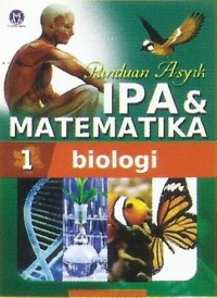 Panduan Asyik IPA & Matematika 1 | Biologi