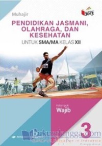 Image of Pendidikan Jasmani, Olahraga dan Kesehatan Untuk SMA Kelas XII