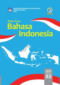 Buku Guru Bahasa Indonesia Untuk SMA Kelas XII