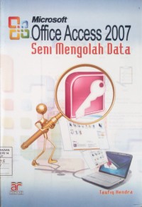Image of Microsoft Office Access 2007 Seni Mengolah Data