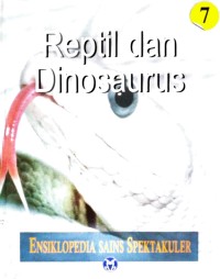 Image of Ensiklopedia Sains Spektakuler 7 | Reptil Dan Dinosaurus