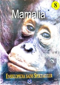Image of Ensiklopedia Sains Spektakuler 8 | Mamalia