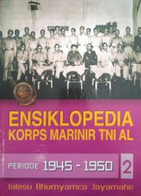 Image of Ensiklopedia Korps Marinir TNI AL 2 | Periode 1945 - 1950