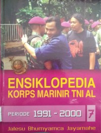 Image of Ensiklopedia Korps Marinir TNI AL 7 | Periode 1991 - 2000