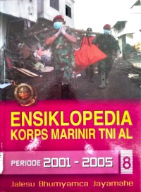 Image of Ensiklopedia Korps Marinir TNI AL 8 | Periode 2001 - 2005