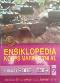 Image of Ensiklopedia Korps Marinir TNI AL 9 | Periode 2006 - 2014