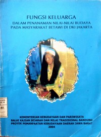 Image of Fungsi Keluarga Dalam Penanaman Nilai-Nilai Budaya Pada Masyarakat Batawi Di DKI Jakarta