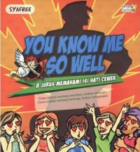 Image of You Know Me So Well 8 Jurus Memahami isi Hati Cewek