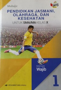 Image of Pendidikan Jasmani, Olahraga, dan Kesehatan Untuk SMA Kelas X | Kelompok Wajib