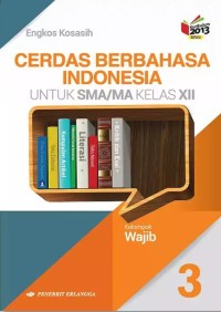 Image of Cerdas Berbahasa Indonesia Kelas XII