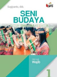 Image of Seni Budaya untuk SMA Kelas X | Kelompok Wajib
